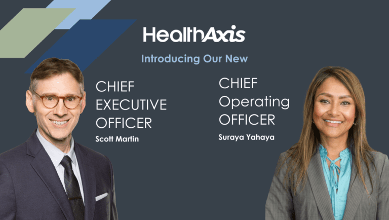 HealthAxis Strengthens Leadership Team with Appointment of Scott Martin as CEO and Suraya Yahaya as COO