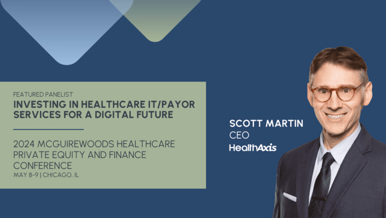 HealthAxis CEO Scott Martin to Speak at the 2024 McGuireWoods Healthcare Private Equity and Finance Conference